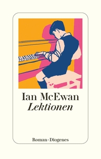 Buchcover: Ian McEwan. Lektionen - Roman. Diogenes Verlag, Zürich, 2022.