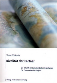 Buchcover: Werner Weidenfeld. Rivalität der Partner - Die Zukunft der transatlantischen Beziehungen. Die Chance eines Neubeginns. Bertelsmann Stiftung Verlag, Gütersloh, 2005.