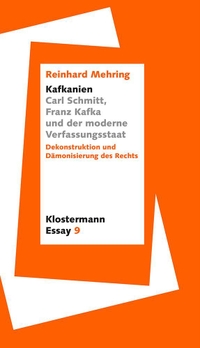 Cover: "Kafkanien". Carl Schmitt, Franz Kafka und der moderne Verfassungsstaat