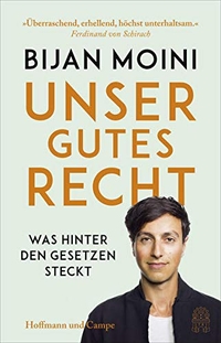 Buchcover: Bijan Moini. Unser gutes Recht - Was hinter den Gesetzen steckt. Hoffmann und Campe Verlag, Hamburg, 2021.
