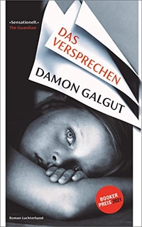Buchcover: Damon Galgut. Das Versprechen - Roman. Luchterhand Literaturverlag, München, 2021.