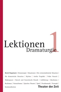 Buchcover: Bernd Stegemann. Dramaturgie - Lektionen 1. Theater der Zeit, Berlin, 2009.
