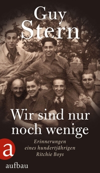 Buchcover: Guy Stern. Wir sind nur noch wenige - Erinnerungen eines hundertjährigen Ritchie Boys. Aufbau Verlag, Berlin, 2022.