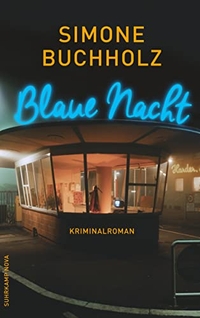 Cover: Simone Buchholz. Blaue Nacht - Kriminalroman. Suhrkamp Verlag, Berlin, 2016.