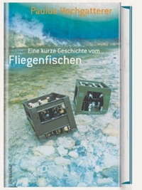 Buchcover: Paulus Hochgatterer. Eine kurze Geschichte vom Fliegenfischen - Erzählung. Deuticke Verlag, Wien, 2003.