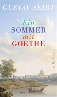 Gustav Seibt. Ein Sommer mit Goethe. C.H. Beck Verlag, München, 2026.