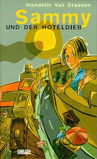 Wendelin van Draanen. Sammy und der Hoteldieb - (Ab 10 Jahre). Carlsen Verlag, Hamburg, 2000.