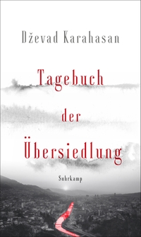 Buchcover: Dzevad Karahasan. Tagebuch der Übersiedlung. Suhrkamp Verlag, Berlin, 2021.