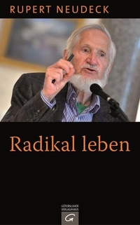 Buchcover: Rupert Neudeck. Radikal leben. 2014.