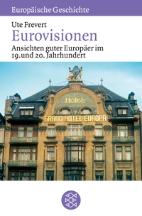 Buchcover: Ute Frevert. Eurovisionen - Ansichten guter Europäer im 19. und 20. Jahrhundert. S. Fischer Verlag, Frankfurt am Main, 2003.