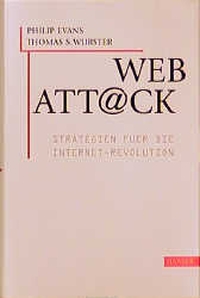 Buchcover: Philip Evans / Thomas E. Wurster. Web Att@ck - Strategien für die Internetrevolution. Carl Hanser Verlag, München, 2000.