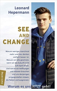 Buchcover: Leonard Hepermann. See and Change! - Warum weniger manchmal mehr und neu denken vielfach besser ist. . Marixverlag, Wiesbaden, 2020.