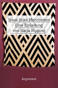 Buchcover: Katja Kipping. Neue linke Mehrheiten - Eine Einladung. Argument Verlag, Hamburg, 2020.