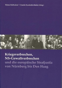Buchcover: Kriegsverbrechen, NS-Gewaltverbrechen und die europäische Strafjustiz von Nürnberg bis Den Haag. Clio, Graz, 2008.
