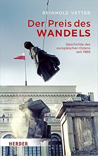 Buchcover: Reinhold Vetter. Der Preis des Wandels - Geschichte des europäischen Ostens seit 1989. Herder Verlag, Freiburg im Breisgau, 2019.