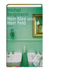 Buchcover: Michel Bergmann. Herr Klee und Herr Feld - Roman. Arche Verlag, Zürich, 2013.