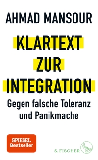Buchcover: Ahmad Mansour. Klartext zur Integration - Gegen falsche Toleranz und Panikmache. S. Fischer Verlag, Frankfurt am Main, 2018.