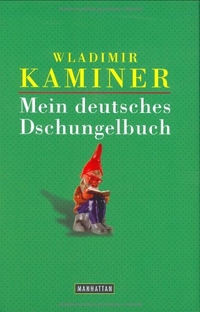 Buchcover: Wladimir Kaminer. Mein deutsches Dschungelbuch. Goldmann Verlag, München, 2003.