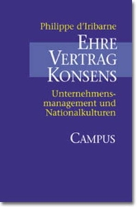Cover: Philippe d'Iribarne. Ehre - Vertrag - Konsens - Unternehmensmanagement und Nationalkulturen. Campus Verlag, Frankfurt am Main, 2001.