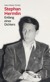 Buchcover: Hans-Dieter Schütt. Stephan Hermlin - Entlang eines Dichters. Quintus Verlag, Berlin, 2023.