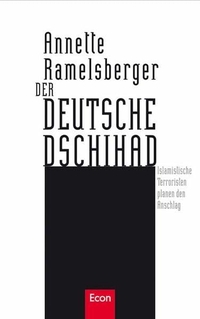 Cover: Annette Ramelsberger. Der deutsche Dschihad - Islamistische Terroristen planen den Anschlag. Econ Verlag, Berlin, 2008.