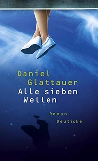 Buchcover: Daniel Glattauer. Alle sieben Wellen - Roman. Deuticke Verlag, Wien, 2009.