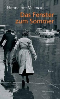 Buchcover: Hannelore Valencak. Das Fenster zum Sommer - Roman. Residenz Verlag, Salzburg, 2006.