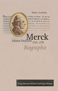 Buchcover: Walter Schübler. Johann Heinrich Merck (1741-1791) - Biografie. Hermann Böhlaus Nachf. Verlag, Weimar, 2001.