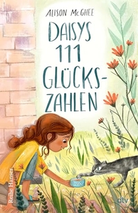 Alison McGhee. Daisys 111 Glückszahlen - (Ab 9 Jahre). dtv, München, 2026. Alison McGhee. Daisys 111 Glückszahlen - (Ab 9 Jahre). dtv, München, 2026.