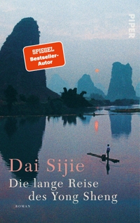 Buchcover: Dai Sijie. Die lange Reise des Yong Sheng - Roman. Piper Verlag, München, 2022.