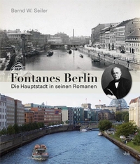 Buchcover: Bernd W. Seiler. Fontanes Berlin - Die Hauptstadt in seinen Romanen. Verlag für Berlin-Brandenburg, Berlin, 2010.