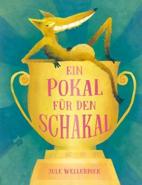Jule Wellerdiek. Ein Pokal für den Schakal - (Ab 4 Jahren). NordSüd Verlag, Zürich, 2026.