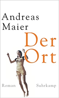 Buchcover: Andreas Maier. Der Ort - Roman. Suhrkamp Verlag, Berlin, 2015.