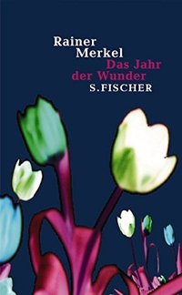 Buchcover: Rainer Merkel. Das Jahr der Wunder - Roman. S. Fischer Verlag, Frankfurt am Main, 2001.