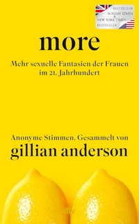Gillian Anderson (Hg.). MORE - Mehr sexuelle Fantasien der Frauen im 21. Jahrhundert. dtv, München, 2026.