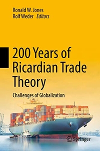 Buchcover: Ronald W. Jones / Rolf Weder. 200 Years of Ricardian Trade Theory - Challenges of Globalization. Springer Verlag, Heidelberg, 2017.