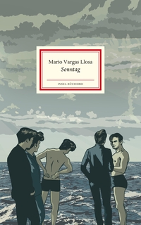 Buchcover: Mario Vargas Llosa. Sonntag - Erzählung. Insel Verlag, Berlin, 2016.