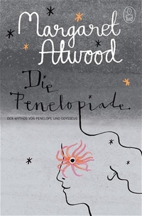 Cover: Margaret Atwood. Die Penelopiade - Der Mythos von Penelope und Odysseus. Berlin Verlag, Berlin, 2005.