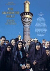 Buchcover: Khalid Al-Maaly (Hg.).  Die arabische Welt - Zwischen Tradition und Moderne. Palmyra Verlag, Heidelberg, 2004.