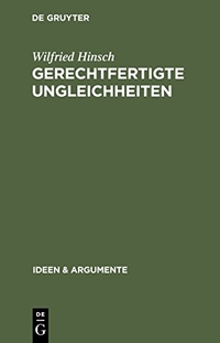 Buchcover: Wilfried Hinsch. Gerechtfertigte Ungleichheiten - Grundsätze sozialer Gerechtigkeit. Walter de Gruyter Verlag, München, 2002.