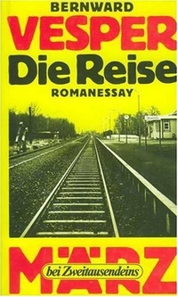 Buchcover: Bernward Vesper. Die Reise - Romanessay. Area Verlag, Erfstadt, 2005.