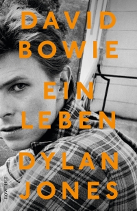 Buchcover: Dylan Jones. David Bowie - Ein Leben. Rowohlt Verlag, Hamburg, 2018.