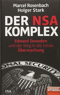 Buchcover: Marcel Rosenbach / Holger Stark. Der NSA-Komplex - Edward Snowden und der Weg in die totale Überwachung. Deutsche Verlags-Anstalt (DVA), München, 2014.