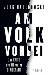 Jörg Baberowski. Am Volk vorbei - Zur Krise der liberalen Demokratie. C.H. Beck Verlag, München, 2026.