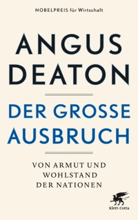 Buchcover: Angus Deaton. Der große Ausbruch - Von Armut und Wohlstand der Nationen. Klett-Cotta Verlag, Stuttgart, 2017.