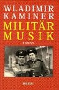 Buchcover: Wladimir Kaminer. Militärmusik - Roman. Goldmann Verlag, München, 2001.