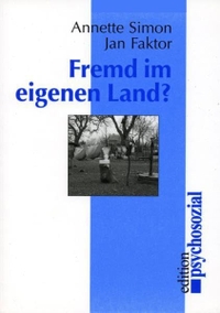 Buchcover: Jan Faktor / Annette Simon. Fremd im eigenen Land?. Psychosozial Verlag, Gießen, 2000.