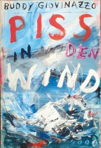 Buchcover: Buddy Giovinazzo. Piss in den Wind - Roman. Pulp Master, Berlin, 2011.