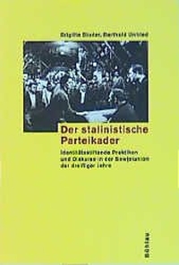 Buchcover: Brigitte Studer / Berthold Unfried. Der stalinistische Parteikader - Identitätsstiftende Praktiken und Diskurse in der Sowjetunion der dreißiger Jahre. Böhlau Verlag, Wien - Köln - Weimar, 2001.