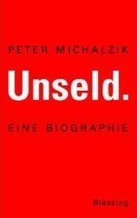 Buchcover: Peter Michalzik. Unseld - Eine Biografie. Karl Blessing Verlag, München, 2002.